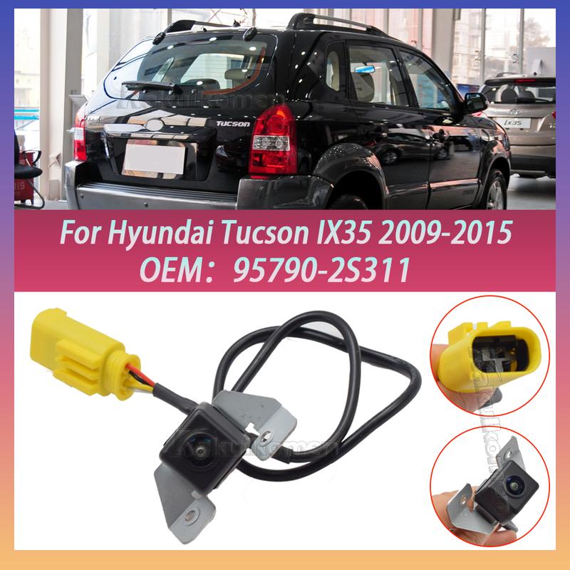 For Hyundai Tucson IX35 2009-2015 Rear View Backup Parking Assist Reversing Camera 95750 2B500 95790-2S311 957902S311