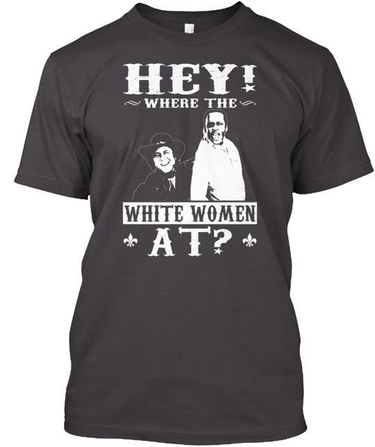 Where The White Women At T-Shirt XXXL