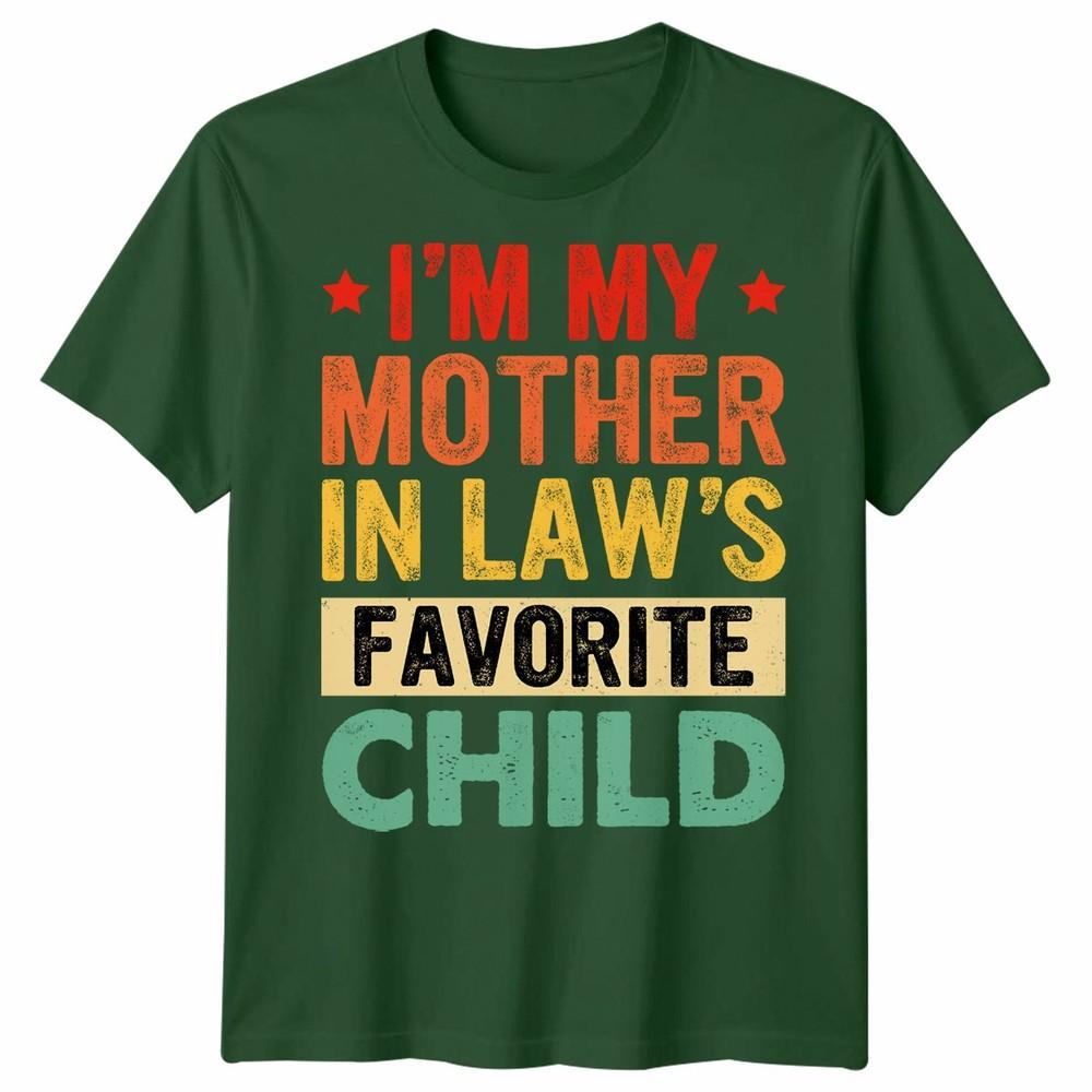 I Am My Mother In Laws Favorite Child Mothers Day Unisex Unisex T Shirt Family Humor