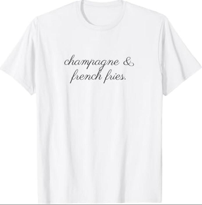 Champagne and french fries T-Shirt Unisex T-Shirt M