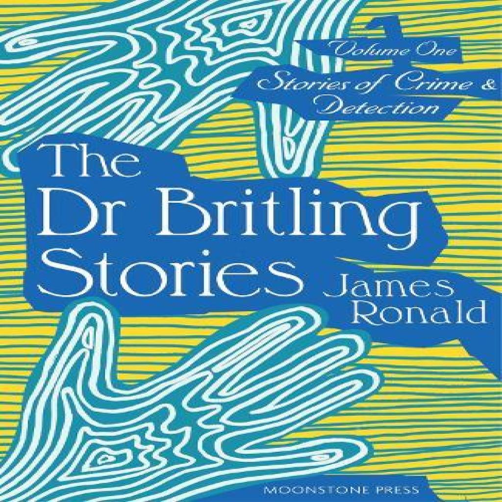 Stories of Crime Amp Detection Vol I The Dr. Britling Stories by James Ronald Paperback Book 9781899000661