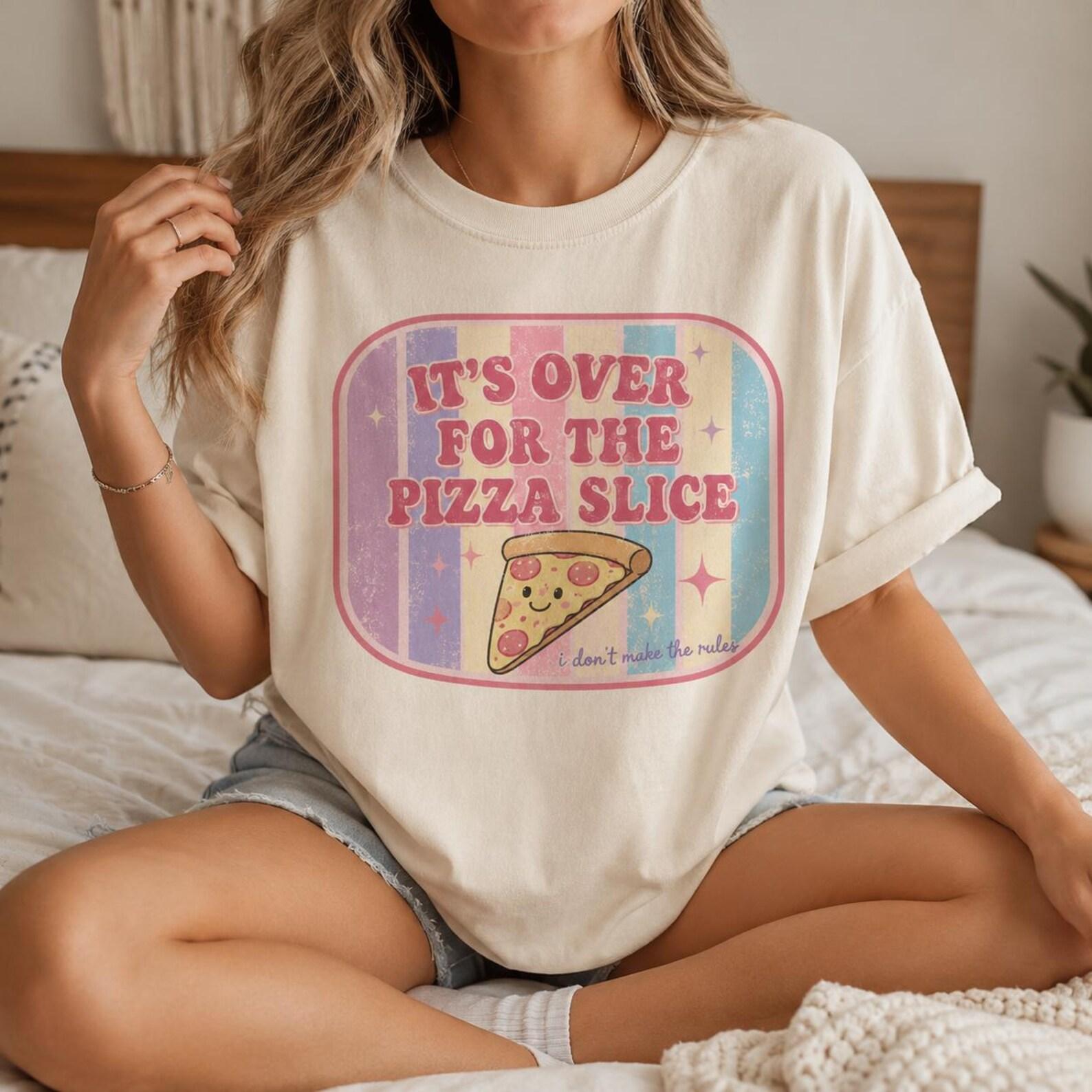 It s Over For The Pizza Slice Shirt, Comfort Colors Pink Funny Pizza Tee, Cute Foodie Gift for Women Men, I Don t Make The Rules Tee 4XL
