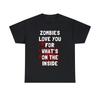 Zombies Love You For What's On The Inside Graphic Tee Shirt, S-5XL