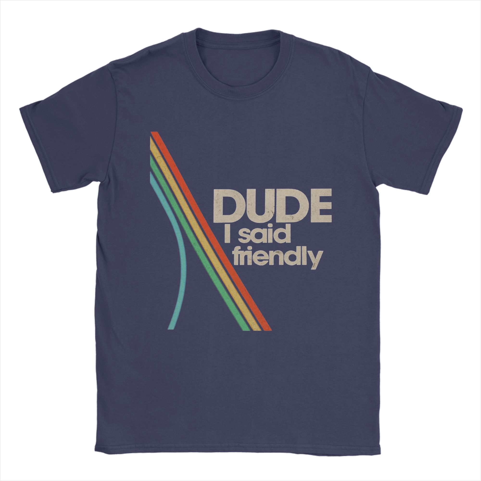 

Arcs Raiders Dude I Said Friendly TShirts for Men Hipster Cotton Tee Shirt O Neck Short Sleeve T Shirt New Arrival Clothing 3XL