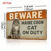 Eisen Wandkunst Schild Vorsicht vor Maine Coon Katze im Dienst Humorvolles Haustier-Sicherheitswarnschild Rustikales Metall Dekor für Zuhause Büro