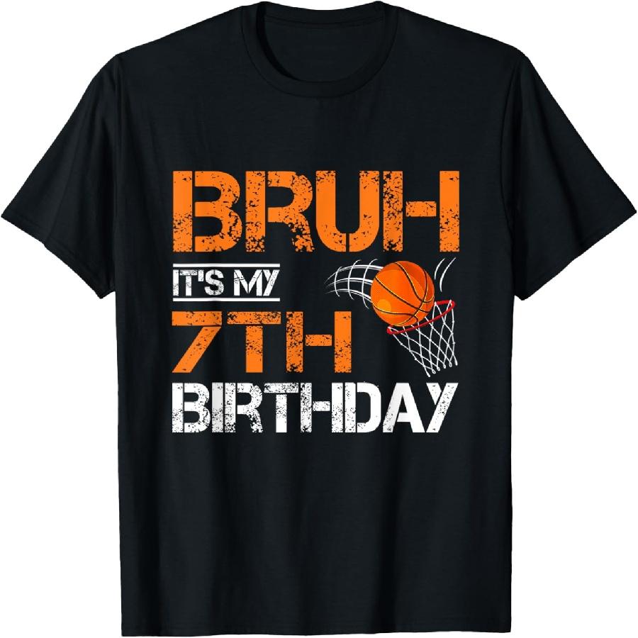Bruh It s My 7th Birthday Basketball 7 Year Old Player Lover T-Shirt S