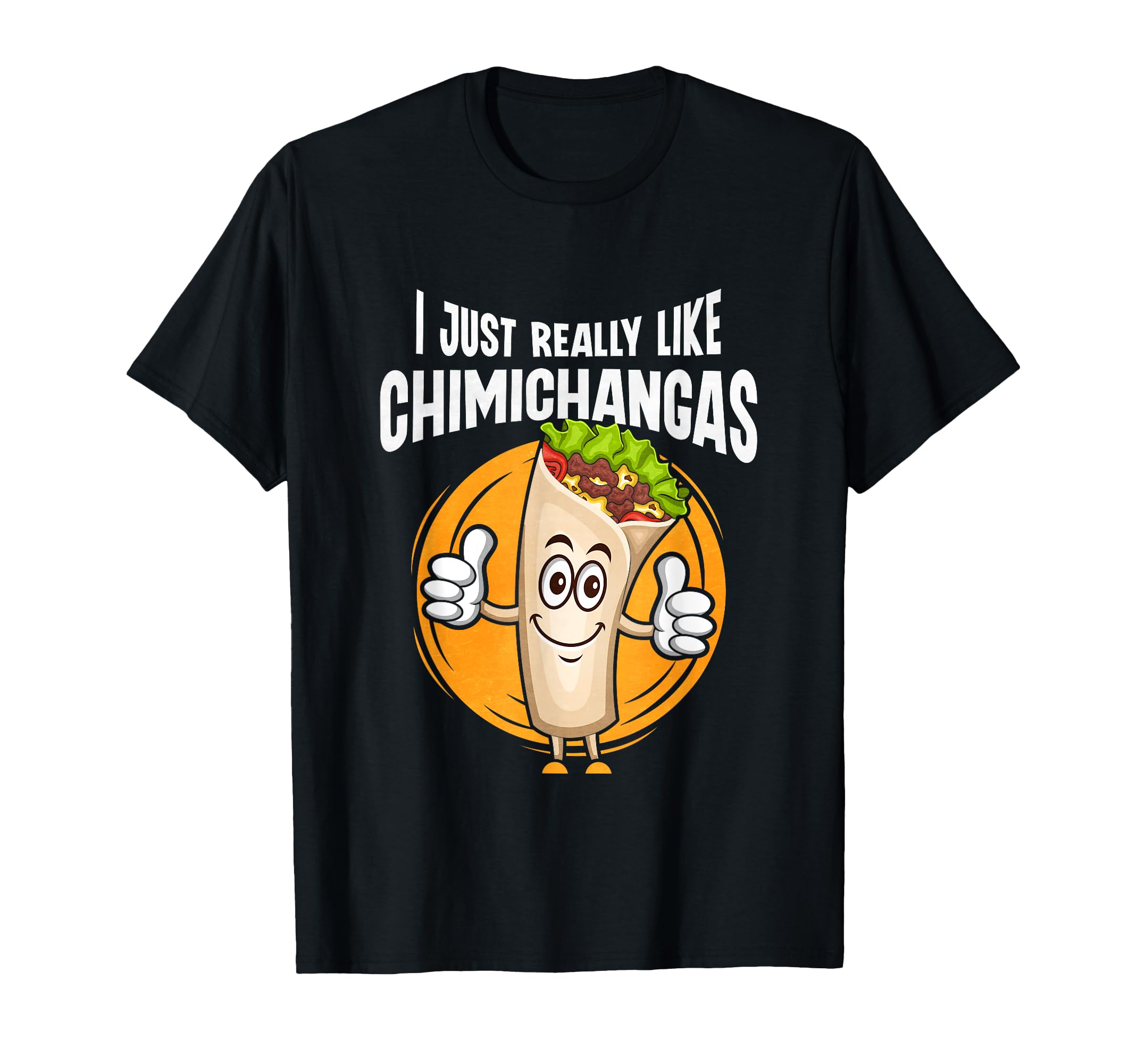 

I really love chimichangas T-Shirt