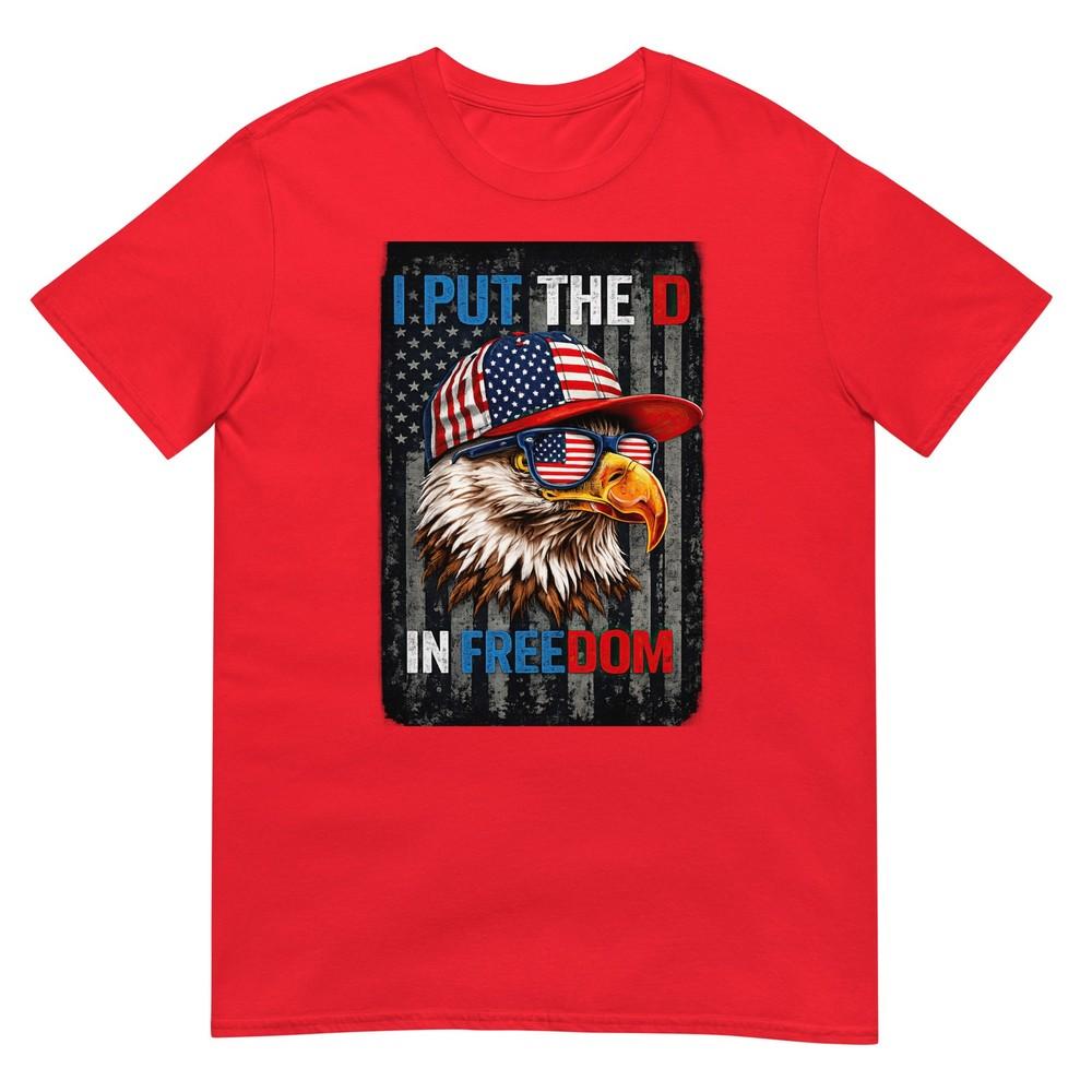 I Put The D In Freedom 4th Of July TShirt S