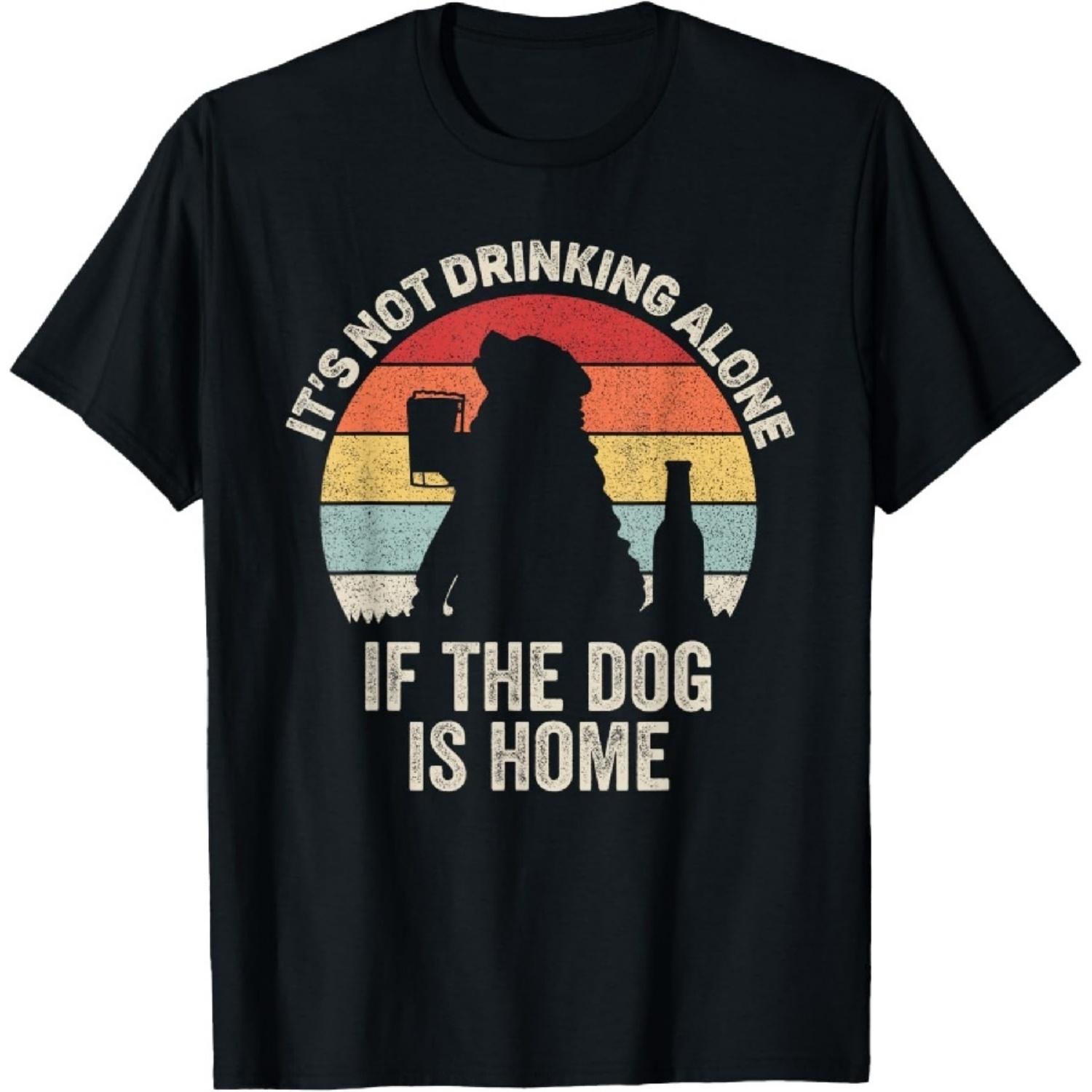 Vintage Retro It s Not Drinking Alone If The Dog Is Home T-Shirt XXXXXL чёрный
