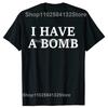 Funny I Have A Bomb Graphic T-shirts WoFashion Casual Tshirt 100% Cotton Loose Oversized Adult Joke T Shirt