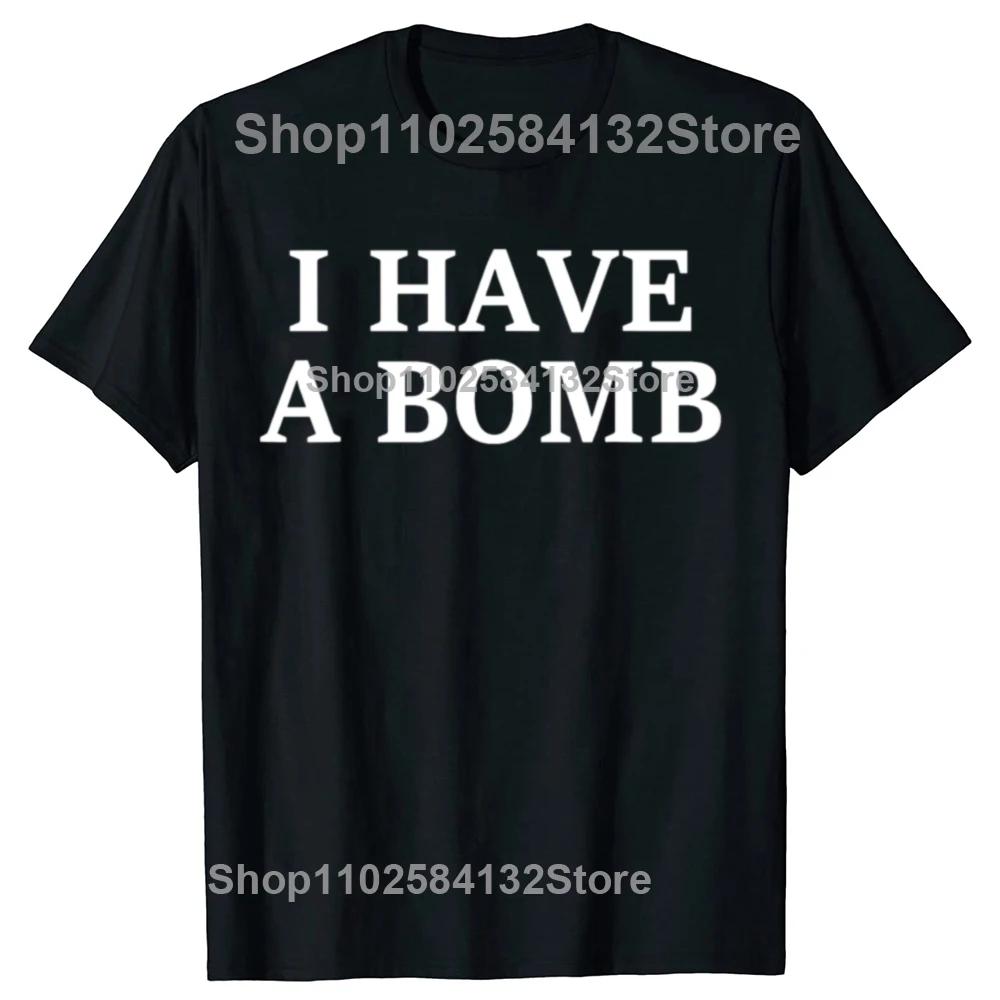 Funny I Have A Bomb Graphic T-shirts WoFashion Casual Tshirt 100% Cotton Loose Oversized Adult Joke T Shirt