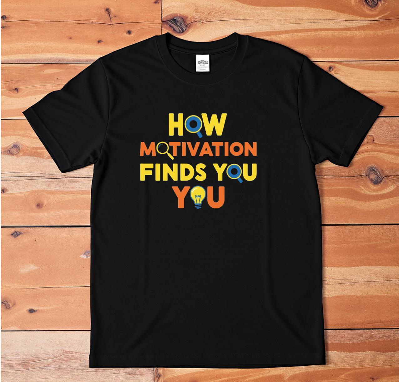 Motivation Finds You Working T-Shirt | Inspirational Quote Graphic Tee Unisex 4XL