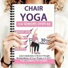 30 Day Chair Yoga Guide Muscle Strength Flexibility Beginner Seated Workout Book For Seniors & Adults