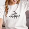 Be Happy Shirt: Comfort Colors Positive Vibes Tee