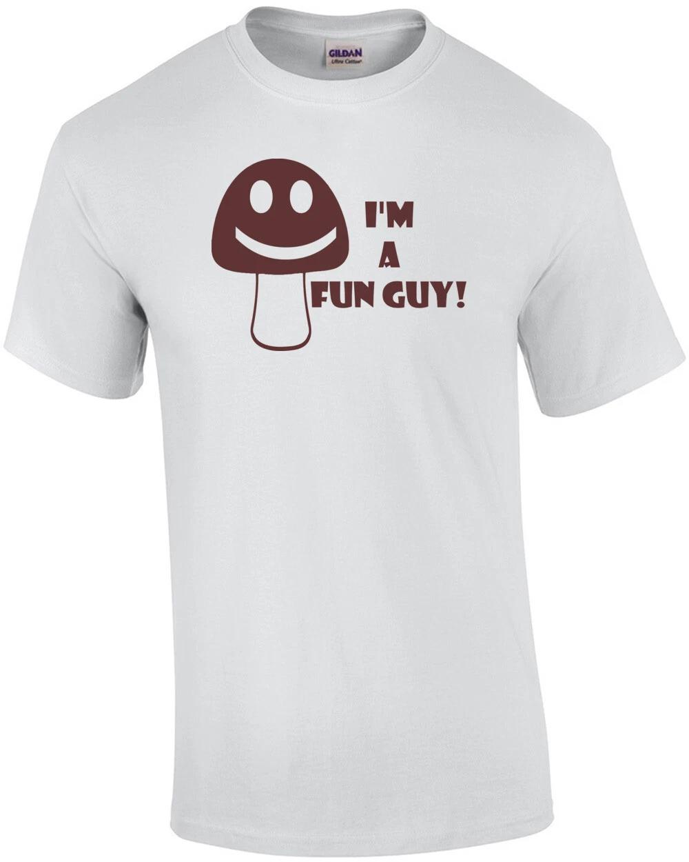 I m a Fun Guy (fungi) Shirt S