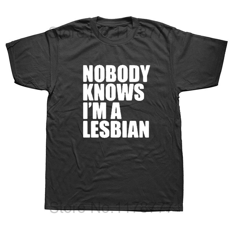 Funny Nobody Knows That I Am A Lesbian TShirt Mens Short Sleeves Hip Hop Printed T Shirts  Top Tees Streetwear