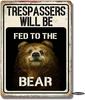 Yard Sign Trespassers Will Be Fed To The Bear Sign Funny Metal Tin Sign Vintage Aluminum Sign For Home Cafe Pub Etc Wall De Sign