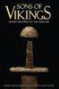 The Sons of Vikings : A Legendary History of the Viking Age Book