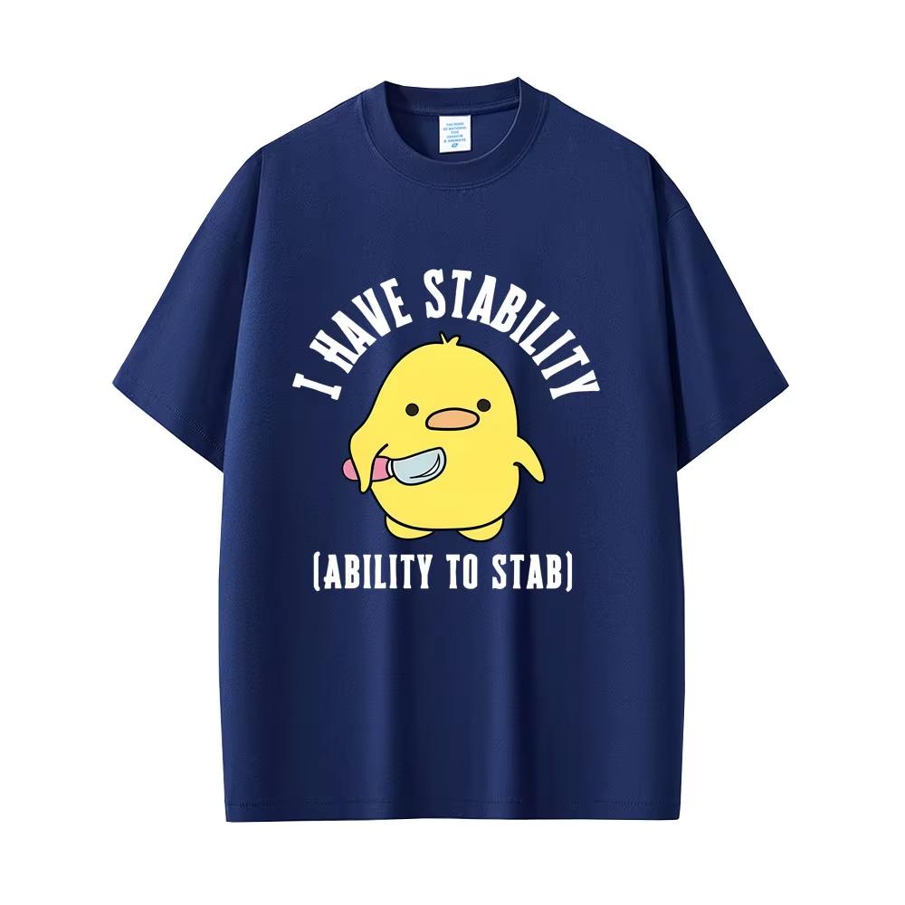 I Have Stability Ability To Stab Funny Duck Meme Graphic Tshirt Unisex Unisex Casual Humor T Shirt Cute Streetwear Summer New Top