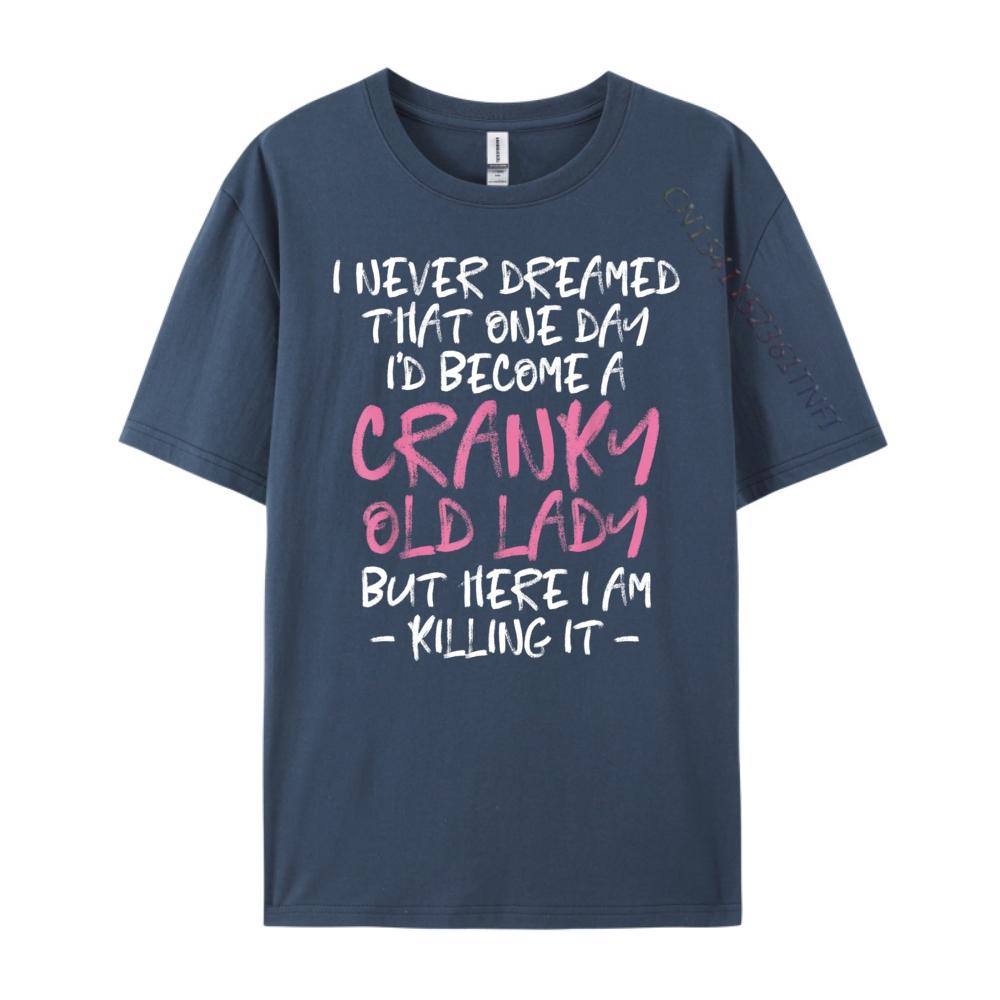 

Funny Senior Citizen Tshirts Cranky Old Lady Christian Tshirt Men Band Tshirts Valentines Day Gift TShirt 4XL