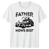Father Mows Best Fathers Day Unisexs TShirt Dad Landscaping Tee