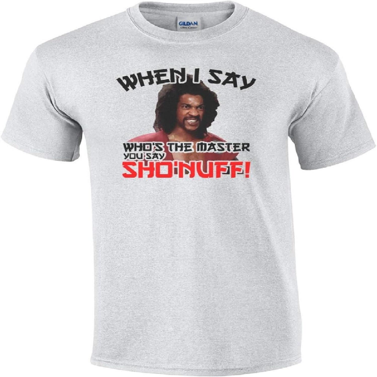 

When I Say Who s The Master You Say Sho nuff! The Last Dragon T-Shirt - 80 s Tshirt XXXXXL білий