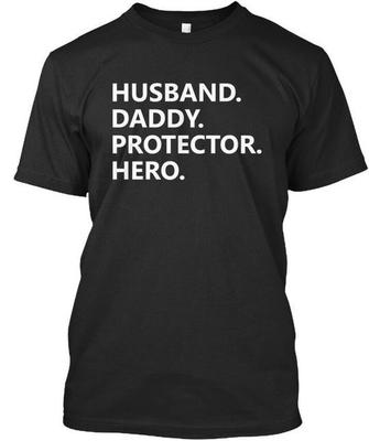Husband Daddy Protector Hero T-Shirt Made In the USA Size S To 5XL