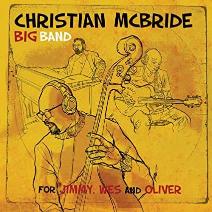 CD MCBRIDE, CHRISTIAN -BIG BAND- - For Jimmy, Wes and Oliver  MAC1152 Mack Avenue Mus 2020 US Jazz Used