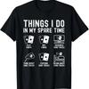 Things I Do In My Spare Time Card Tricks Poker Magician T Shirts Men Streetwear Tee Shirt Short Sleeve Unisex Loose Clothing