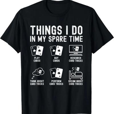 Dinge, die ich in meiner Freizeit mache Kartentricks Poker Zauberer T-Shirts Unisex Streetwear T-Shirt Kurzarm Unisex Lockere Kleidung