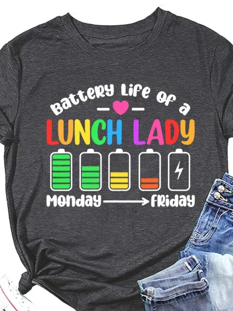 Battery Life of A Lunch Lady Print Women T Shirt Short Sleeve O Neck Loose Women Tshirt Ladies Tee Shirt Tops Camisetas Mujer