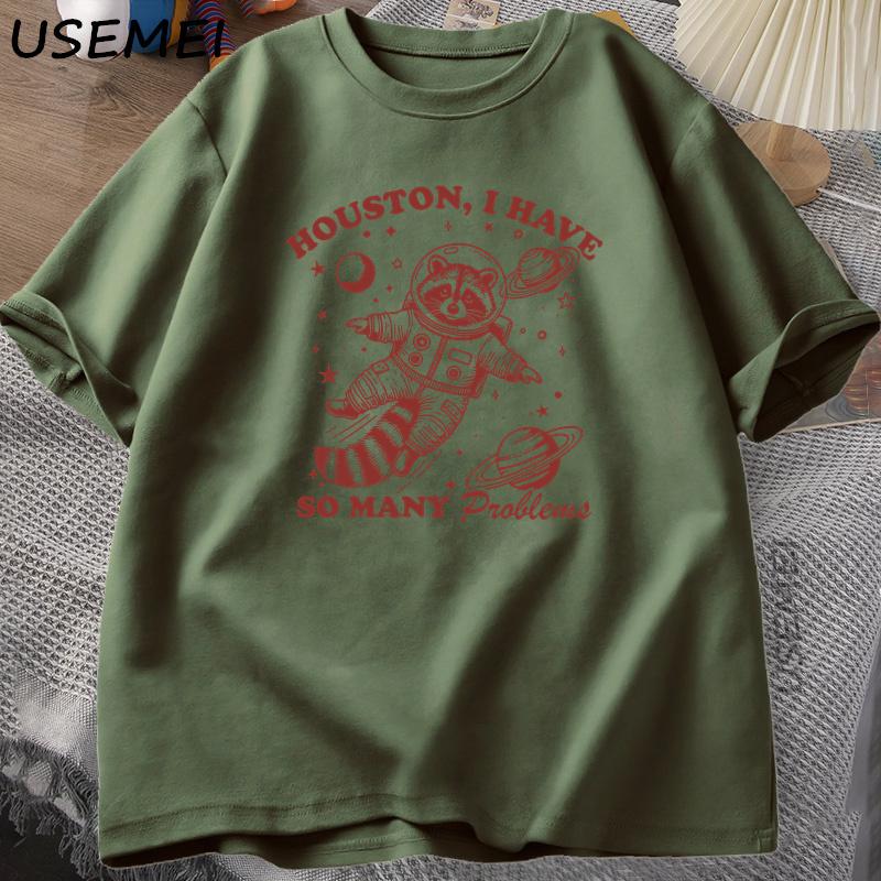 Houston I Have So Unisexy Problems T Shirt Unisex Women Funny Vintage Funny Raccoon in Space Animal Tshirt Harajuku Cotton Tees