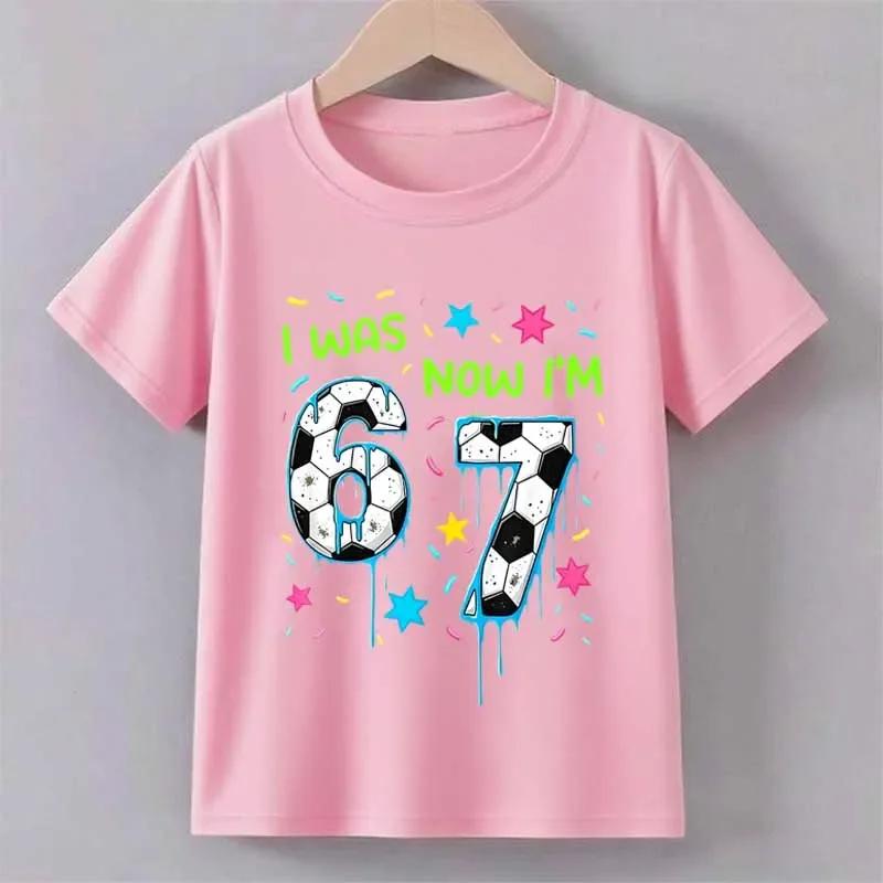 I Was Now Im 67 Graphic Print Tshirts Children Boys Girls Casual Funny Summer Colorful Tops Crew Neck Short Sleeve Kids Tees