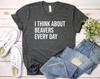 Beaver Shirt and Kids Tshirt, Beaver Gift, Beaver Lover Gift, Beaver TShirt and Kids Tshirt, I Think About Beavers Every Day