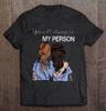 You Will Always Be My Person Grey's Anatomy S-234XL Shirt