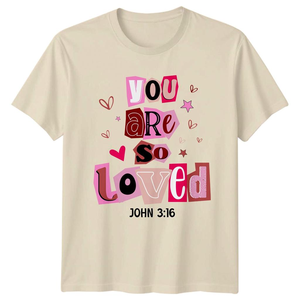 You Are So Loved Valentines Day Unisexs TShirt Unisexs Tee Graphic Unisex Top