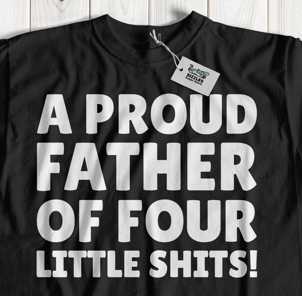 A Proud Father Of Four! Funny Dad T-Shirt Father Of Two Gifts And Daddy Tees M