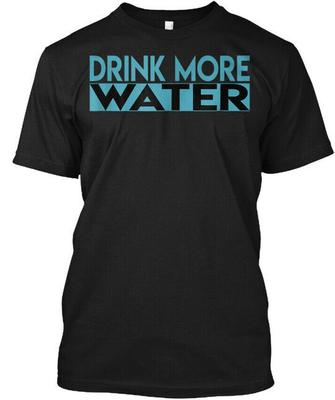 Drink More Water T-Shirt Made In the USA Size S To 5XL