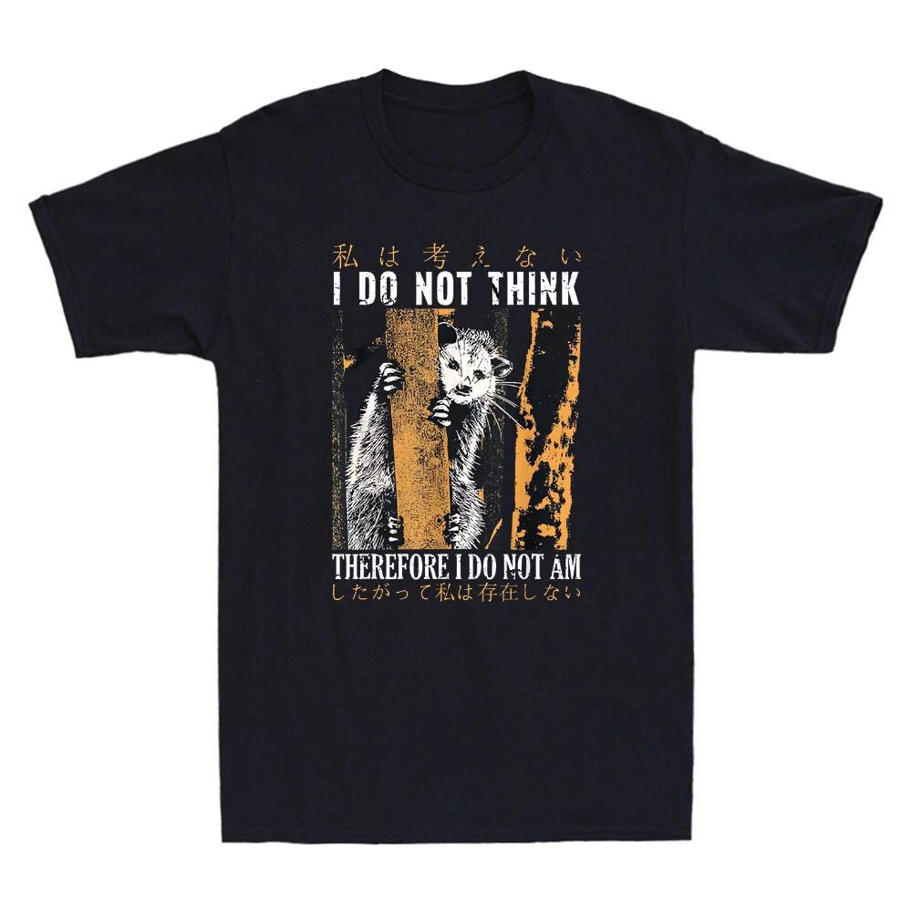 I Do Not Think Therefore I Do Not Am Japanese Possum Quote Vintage Men s T-Shirt XL