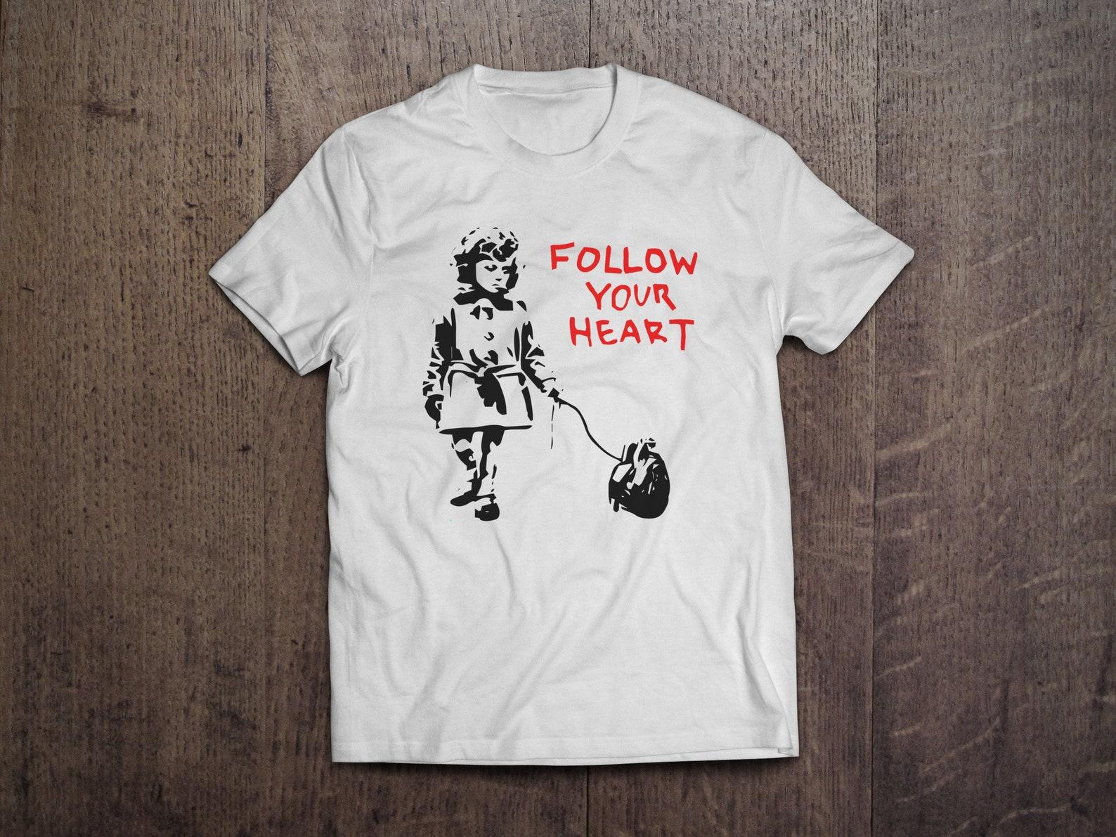 Banksy Follow Your Heart Girl T shirt: Famous Graffiti Art Print 4XL