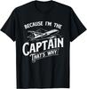 Protože jsem Kapitán, proto - Letecký Pilot Letecké Společnosti Dárek Unisex Tričko