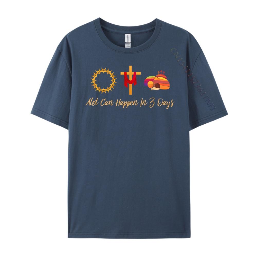 

Alot Can Happen In 3 Days Cute Easter Day Luxury Clothing Short Sleeve TShirt Men Mardi Gras 3XL