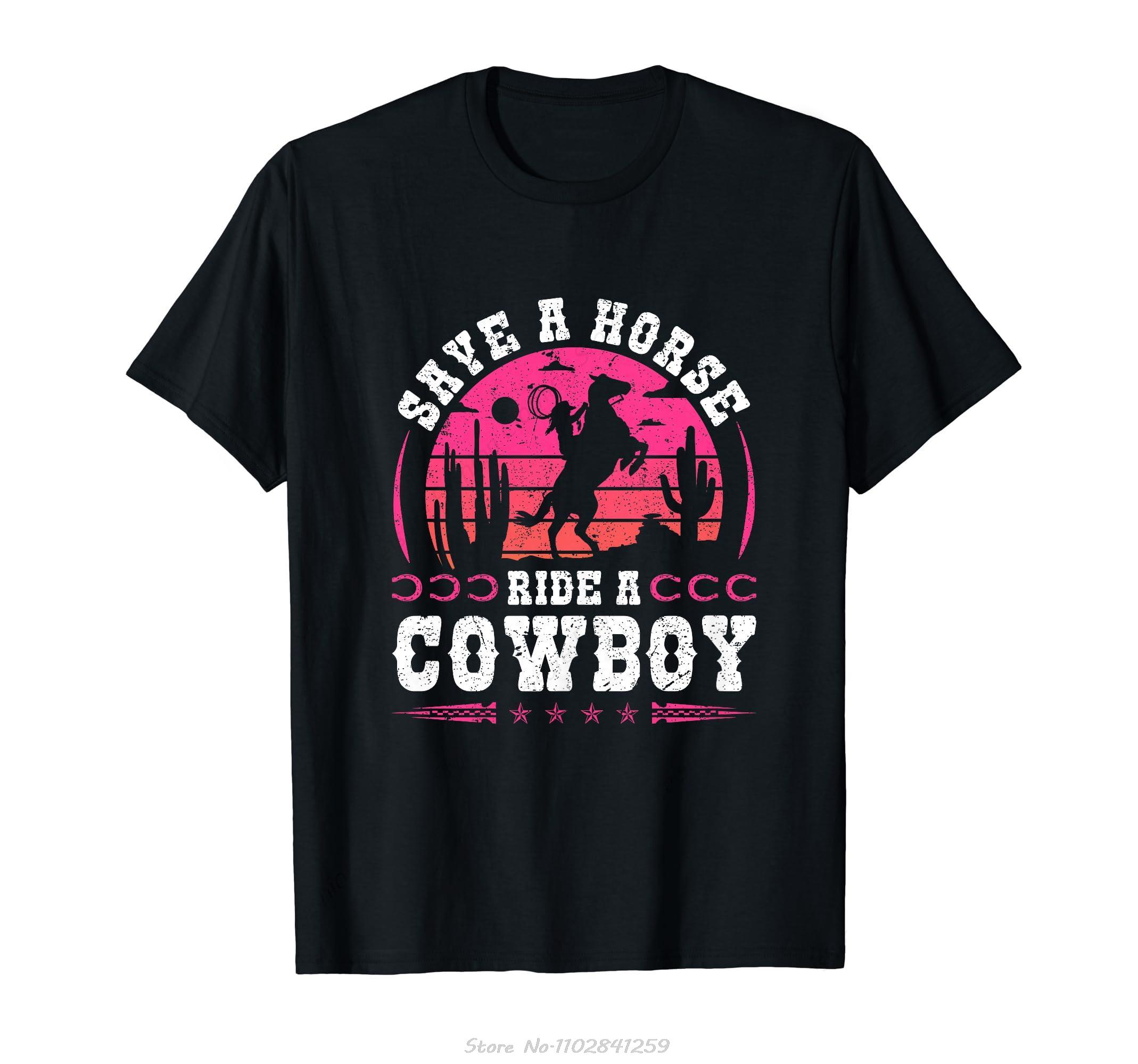 Cowgirl Save A Horse Ride A Cowboy Rodeo Western Country Tshirt Oversized Men Clothing Oneck Tshirt Men Cotton T Shirt S