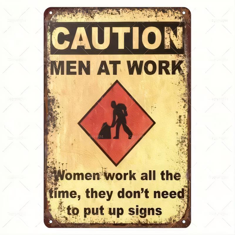 Tin Sign CAUTION Men At Work Women Work All The Time Funny Safety Warning Metal Plaque Vintage Industrial Wall Decor for Garage