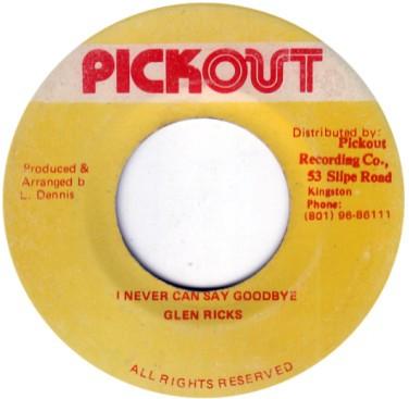 

7inch Record GLEN RICKS - I Never Can Say Goodbye NONE Pickout Jamaica Reggae, Ska & Dub Used