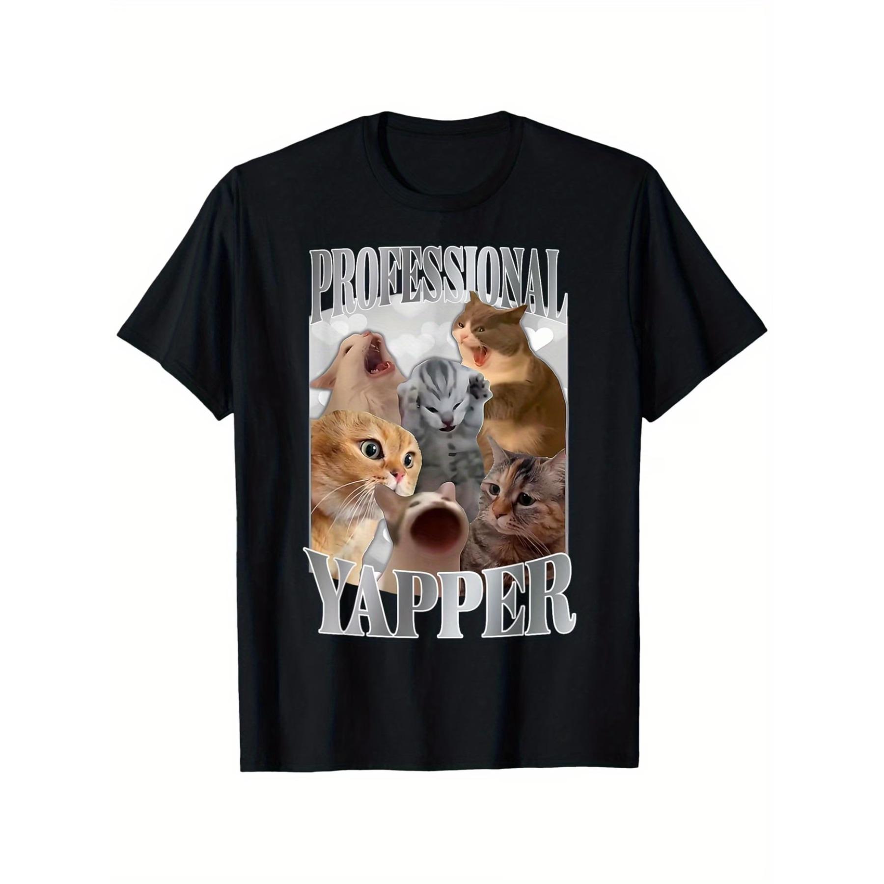 

Professional Yapper Cat Funny Meme T-Shirt, Unisex Cotton Casual Round Neck Outdoor Short Sleeve T-Shirt XXL