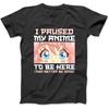 Anime I Paused My Anime To Be Here Otaku T-Shirt Sweatshirt Hoodie for Men Women Kids Made In Canada Black