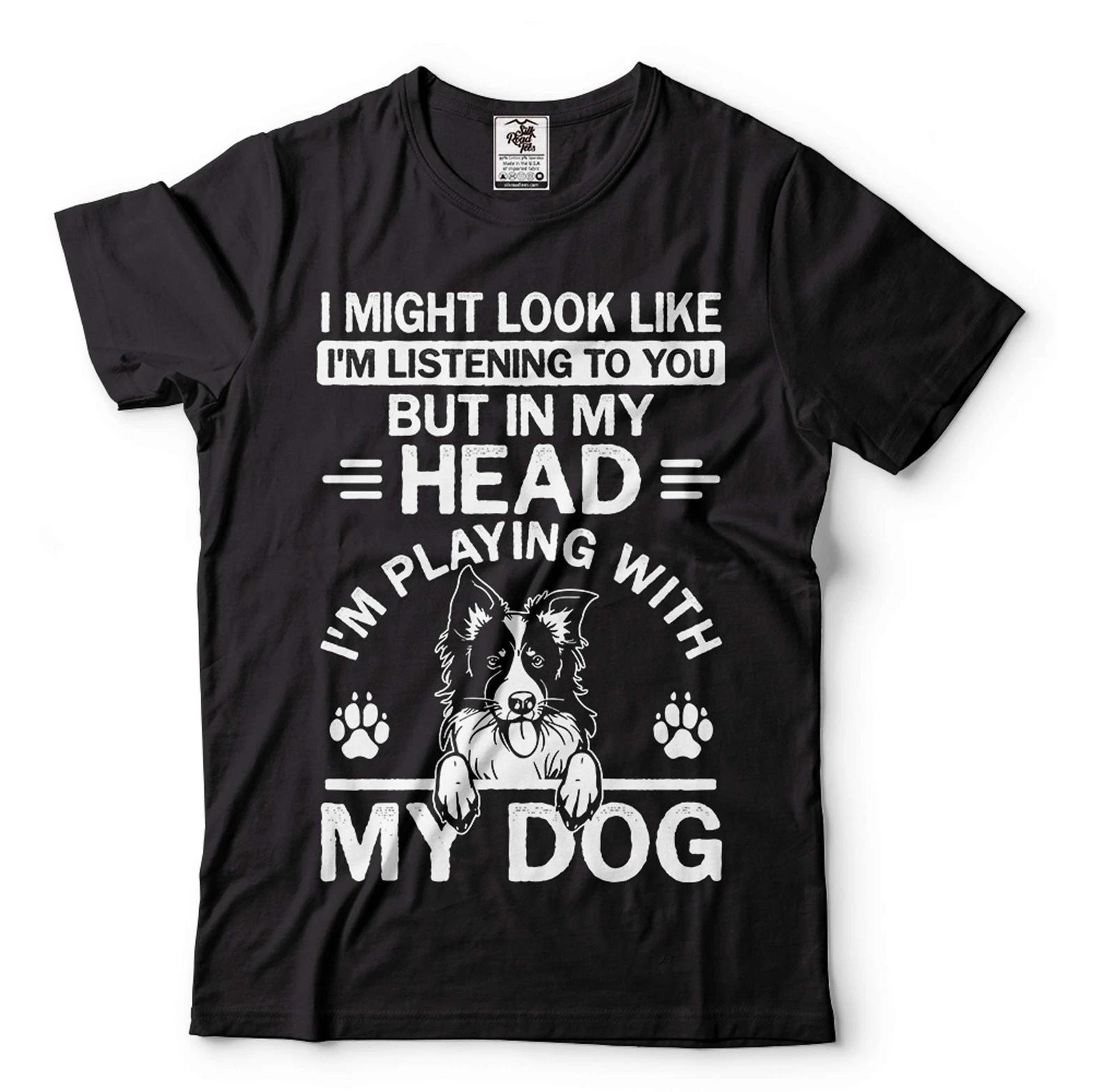 Dog Shirts In My Head I m Playing With My Dog Shirt Dog Owner Shirt Birthday Tee 4XL