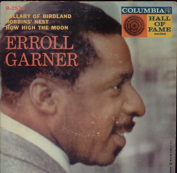 

7inch Record ERROLL GARNER - Lullaby Of Birdland / Robbins Nest B2533 Columbia 1958 US Jazz Used