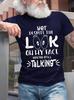 Yet Despite The Look On My Face Youre Still Talking Cotton Short Sleeve Short Sleeve Tshirt